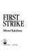 First strike : the exclusive story of how Israel foiled Iraq's attempt to get the bomb /