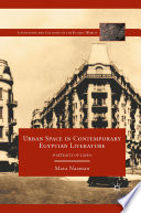 Urban space in contemporary Egyptian literature : portraits of Cairo /