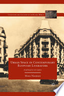 Urban Space in Contemporary Egyptian Literature : Portraits of Cairo /