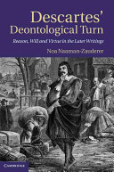 Descartes' deontological turn : reason, will, and virtue in the later writings /