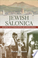 Jewish Salonica : between the Ottoman Empire and modern Greece /