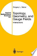 Topology, geometry, and gauge fields : interactions /