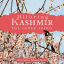 Alluring Kashmir : the inner spirit /