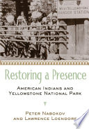 Restoring a presence : American Indians and Yellowstone National Park /