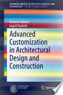 Advanced customization in architectural design and construction /