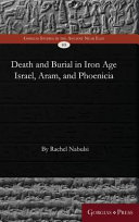 Death and burial in Iron Age Israel, Aram, and Phoenicia /