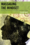 Massaging the mindset : an intelligent approach to systemic change in education /