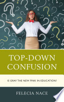 Top-down confusion : is gray the new pink in education? /