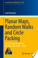 Planar Maps, Random Walks and Circle Packing : École d'Été de Probabilités de Saint-Flour XLVIII - 2018 /