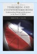 Terrorism and counterterrorism : understanding threats and responses in the post-9/11 world /