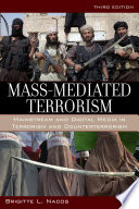Mass-mediated terrorism : mainstream and digital media in terrorism and counterterrorism /