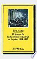El fracaso de la revolución industrial en España, 1814-1913 /