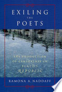 Exiling the poets : the production of censorship in Plato's Republic /