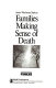 Families making sense of death /