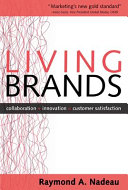 Living brands : collaboration + innovation = customer fascination /