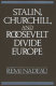 Stalin, Churchill, and Roosevelt divide Europe /