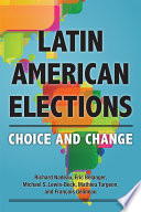 Latin American elections : choice and change /