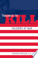 Trained to kill : soldiers at war /