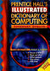 Prentice Hall's illustrated dictionary of computing /