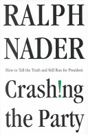 Crashing the party : taking on the corporate government in an age of surrender /