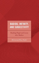 Badiou, infinity, and subjectivity : reading Hegel and Lacan after Badiou /