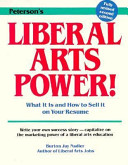 Liberal arts power! : what it is and how to sell it on your resume /