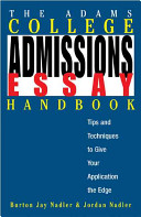 The Adams college admissions essay handbook : tips and techniques to give application the edge /
