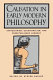 Causation in early modern philosophy : Cartesianism, Occasionalism, and pre-established harmony /