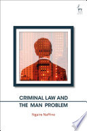 Criminal law and the man problem /
