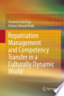 Repatriation Management and Competency Transfer in a Culturally Dynamic World /