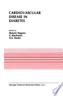 Cardiovascular Disease in Diabetes : Proceedings of the Symposium on the Diabetic Heart sponsored by the Council of Cardiac Metabolism of the International Society and Federation of Cardiology and held in Tokyo, Japan, October 1989 /