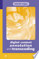 Digital content annotation and transcoding /