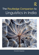 The Routledge companion to linguistics in India /