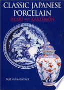Classic Japanese porcelain : Imari and Kakiemon /