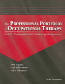 The professional portfolio in occupational therapy : career development and continuing competence /