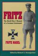 Fritz, the World War I memoir of a German Lieutenant /