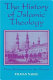 The history of Islamic theology from Muhammad to the present /