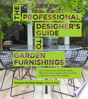 The professional designer's guide to garden furnishings /