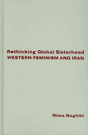 Rethinking global sisterhood : western feminism and Iran /