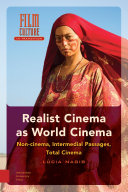 Realist cinema as world cinema : non-cinema, intermedial passages, total cinema /