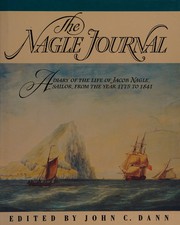 The Nagle journal : a diary of the life of Jacob Nagle, sailor, from the year 1775 to 1841 /
