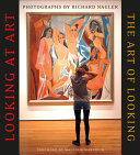 Looking at art, the art of looking /