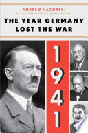 1941 : the year Germany lost the war /