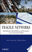 Fragile networks : identifying vulnerabilities and synergies in an uncertain world /