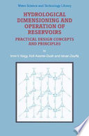 Hydrological Dimensioning and Operation of Reservoirs : Practical Design Concepts and Principles /