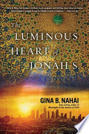 The luminous heart of Jonah S. /