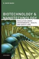 Biotechnology & nanotechnology : regulation under environmental, health, and safety laws /