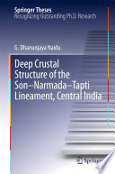 Deep crustal structure of the Son-Narmada-Tapti Lineament, Central India /