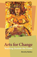 Arts for change : teaching outside the frame /