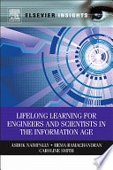 Lifelong learning for engineers and scientists in the information age /